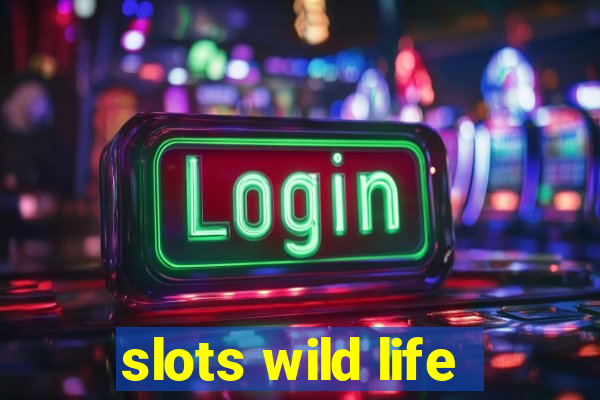 slots wild life