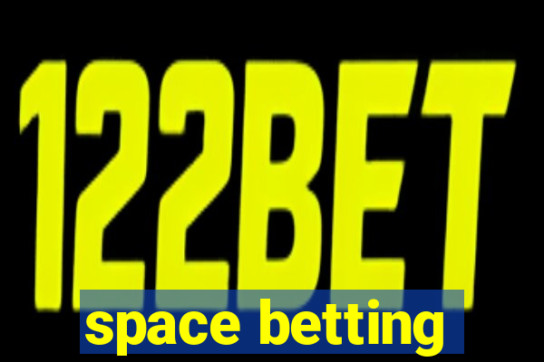 space betting