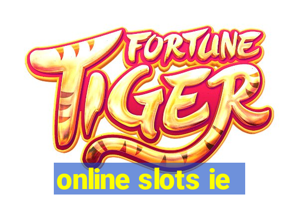 online slots ie