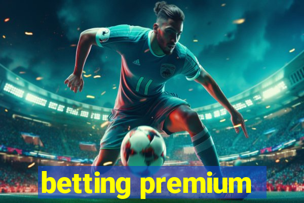 betting premium