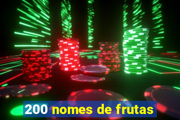 200 nomes de frutas