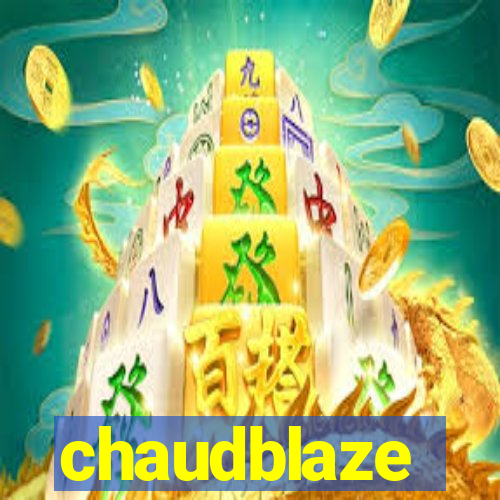 chaudblaze