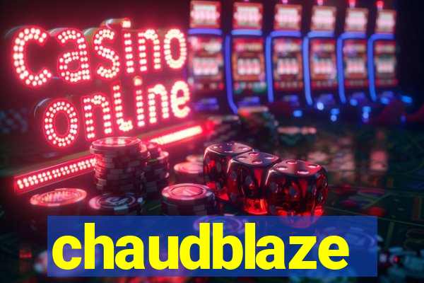 chaudblaze