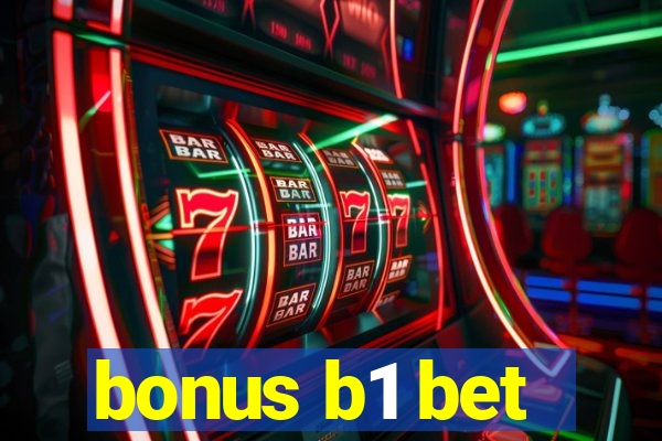 bonus b1 bet