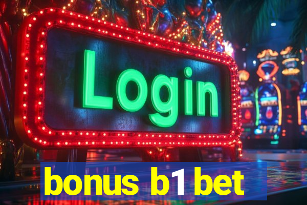 bonus b1 bet