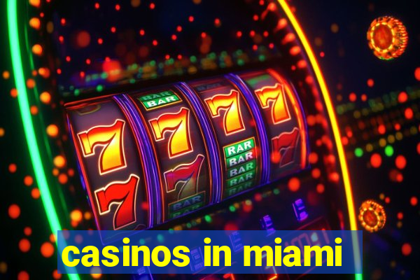 casinos in miami