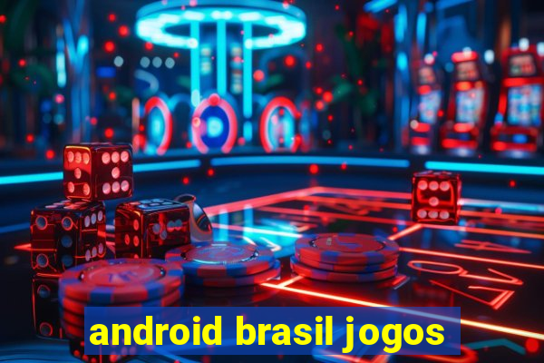 android brasil jogos