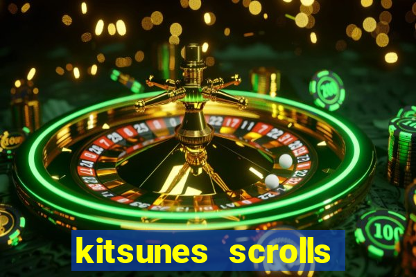 kitsunes scrolls slot free play