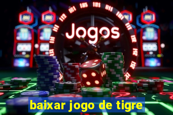 baixar jogo de tigre