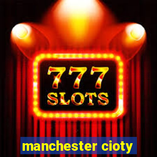 manchester cioty