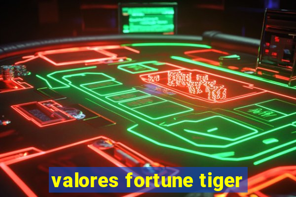 valores fortune tiger