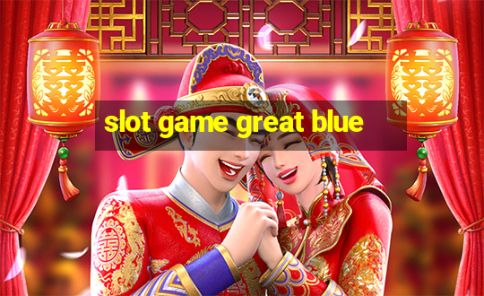 slot game great blue