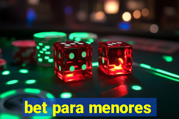 bet para menores