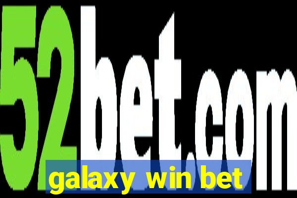 galaxy win bet