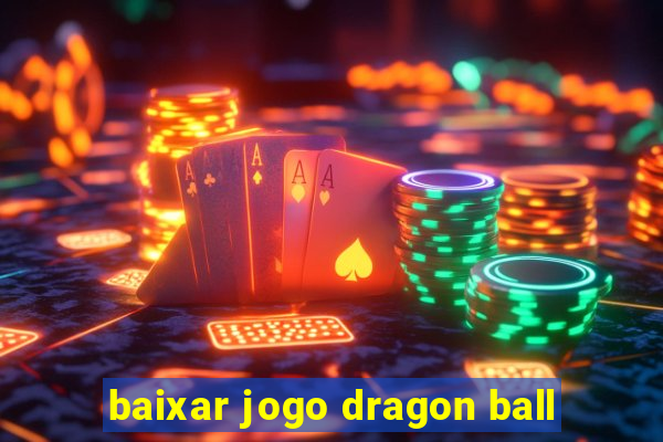 baixar jogo dragon ball