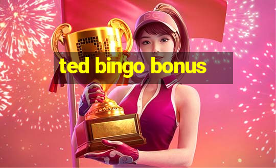 ted bingo bonus