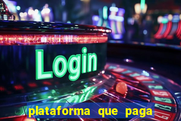 plataforma que paga bem no jogo do tigre