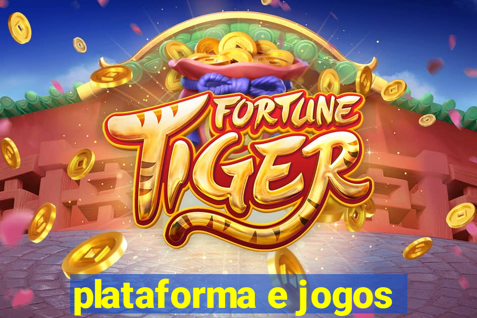 plataforma e jogos