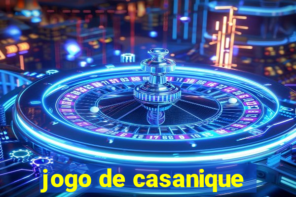 jogo de casanique