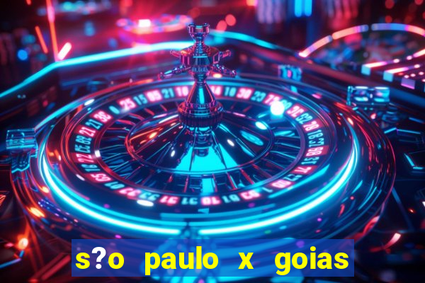 s?o paulo x goias ao vivo