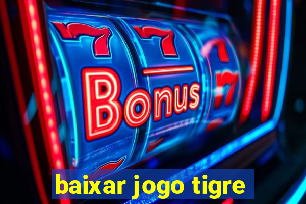 baixar jogo tigre