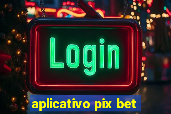 aplicativo pix bet