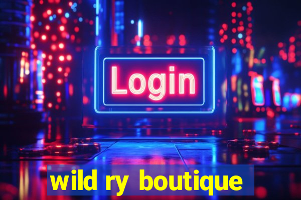 wild ry boutique