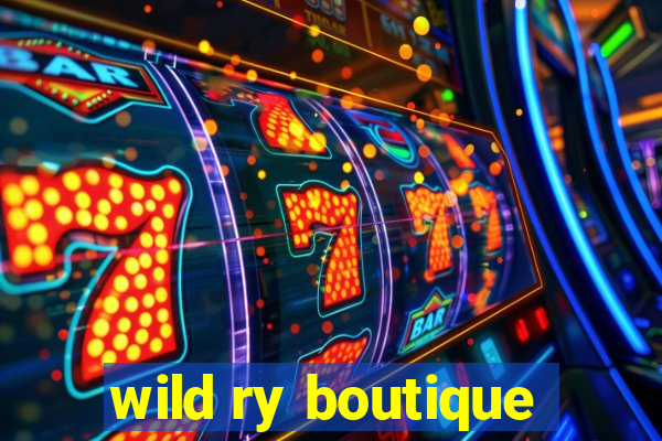 wild ry boutique