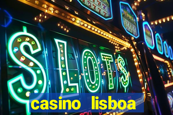 casino lisboa lisbon portugal