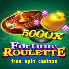 free spin casinos no deposit