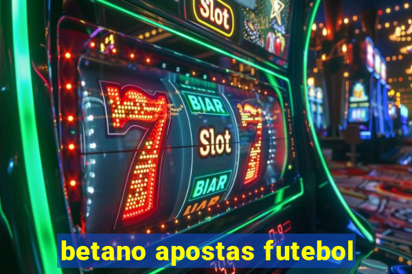 betano apostas futebol