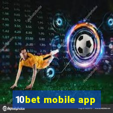 10bet mobile app