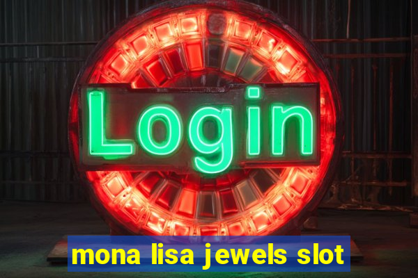 mona lisa jewels slot