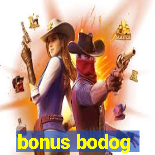 bonus bodog