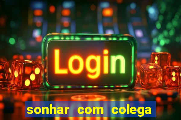 sonhar com colega de trabalho jogo do bicho