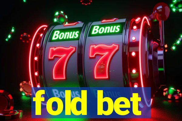 fold bet