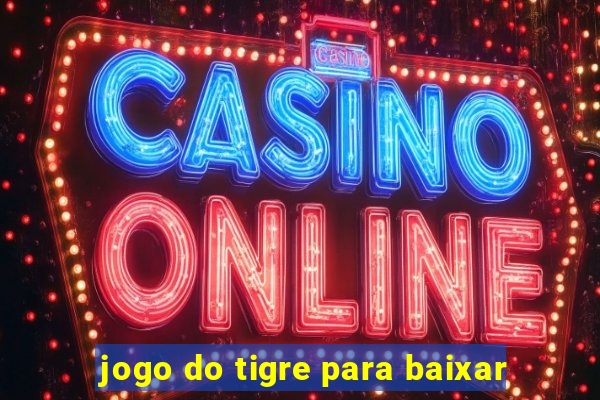 jogo do tigre para baixar