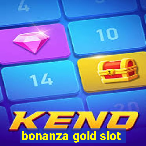 bonanza gold slot