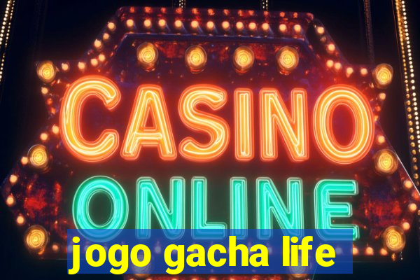 jogo gacha life