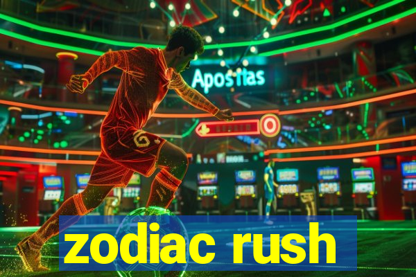 zodiac rush