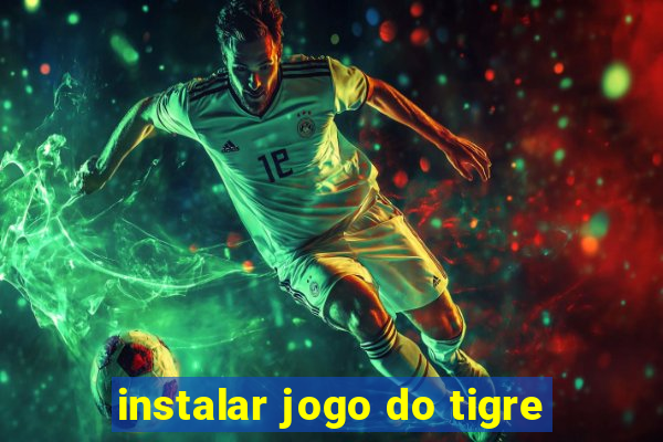 instalar jogo do tigre