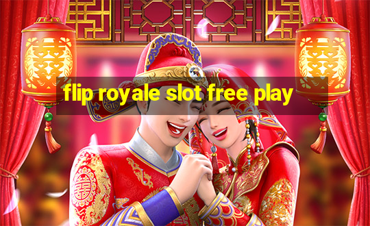 flip royale slot free play