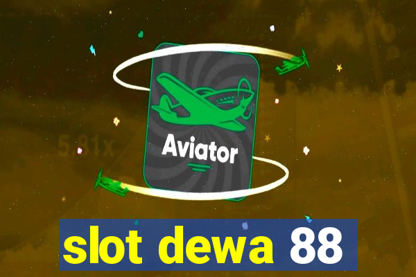 slot dewa 88