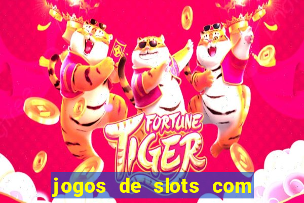 jogos de slots com bonus de cadastro