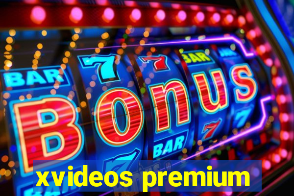 xvideos premium