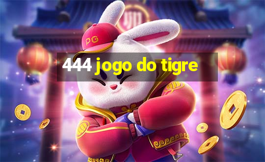 444 jogo do tigre