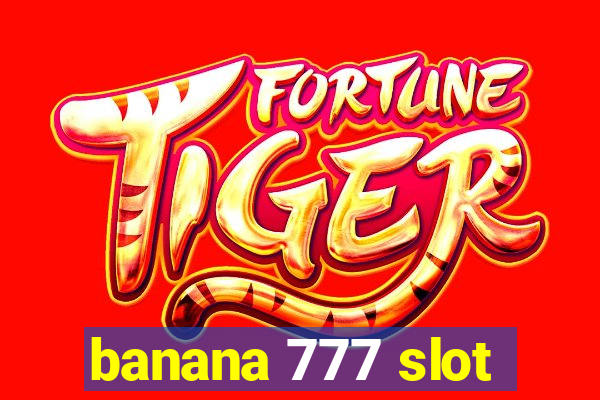 banana 777 slot