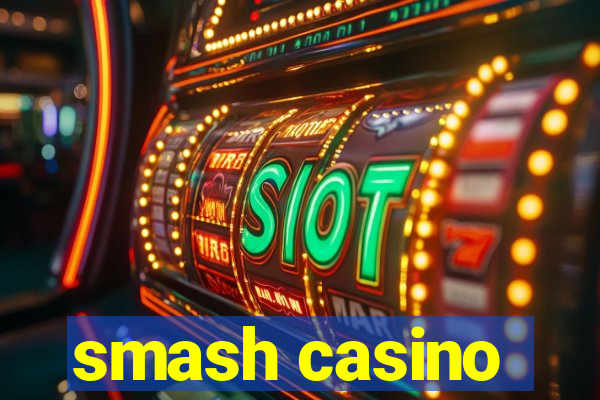 smash casino