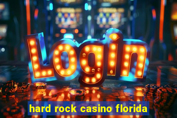 hard rock casino florida