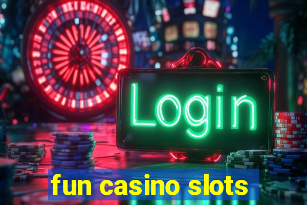 fun casino slots